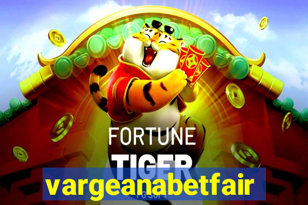 vargeanabetfair