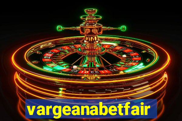 vargeanabetfair