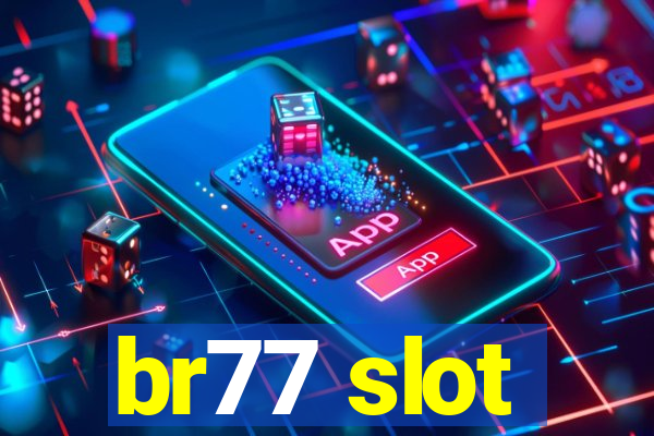 br77 slot