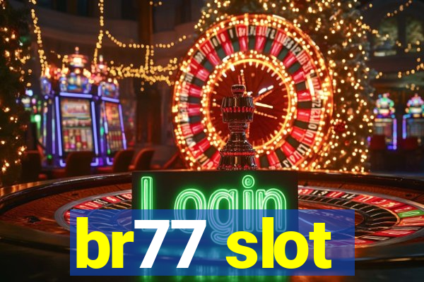 br77 slot