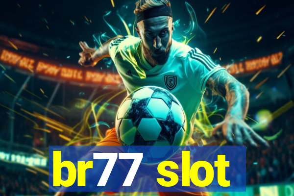 br77 slot