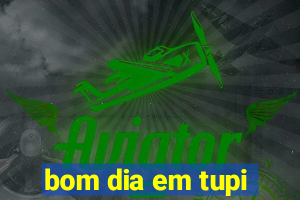 bom dia em tupi