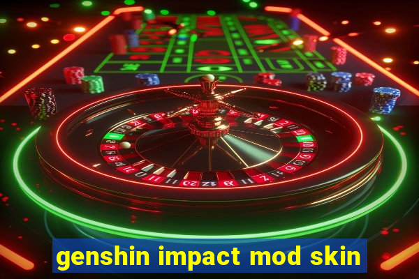 genshin impact mod skin