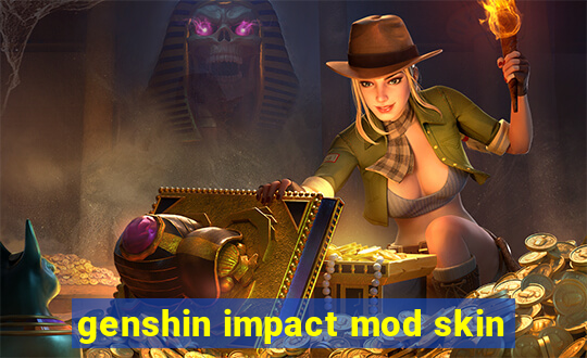 genshin impact mod skin