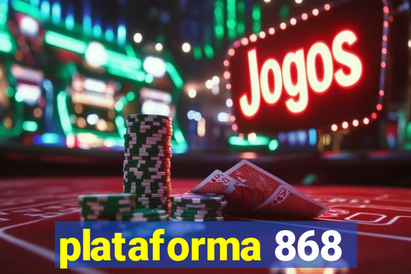 plataforma 868