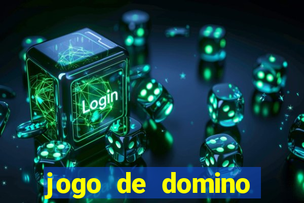 jogo de domino valendo dinheiro real