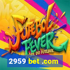 2959 bet .com