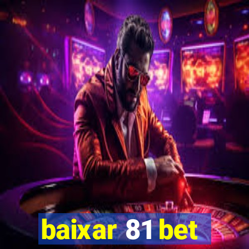 baixar 81 bet