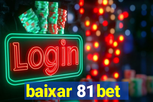 baixar 81 bet