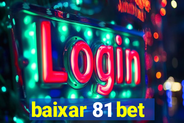 baixar 81 bet