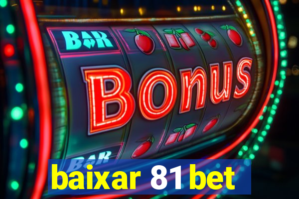 baixar 81 bet