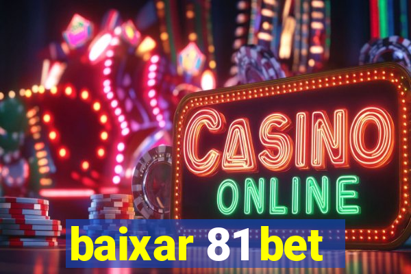 baixar 81 bet