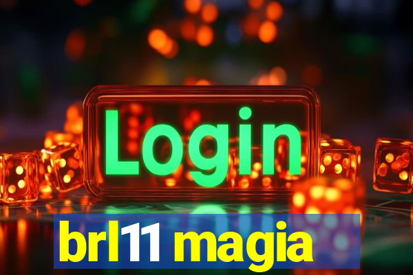 brl11 magia