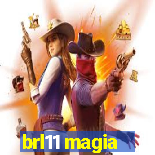 brl11 magia