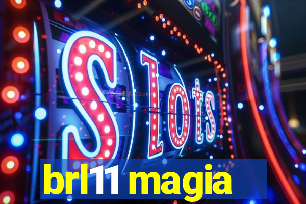 brl11 magia