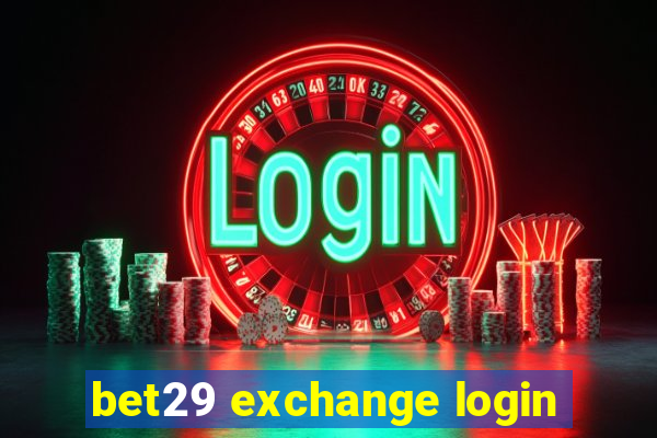 bet29 exchange login