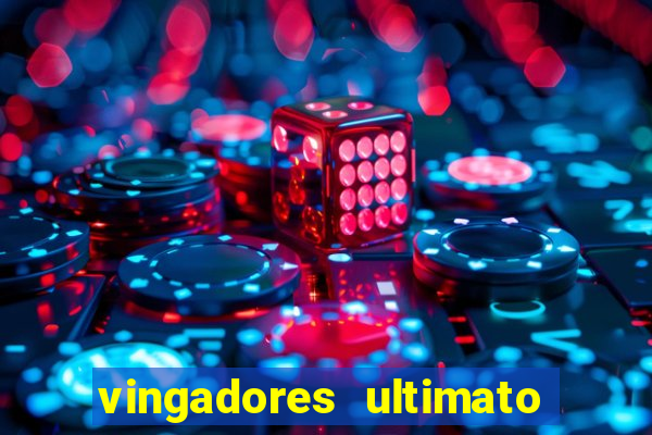 vingadores ultimato baixar filme completo dublado