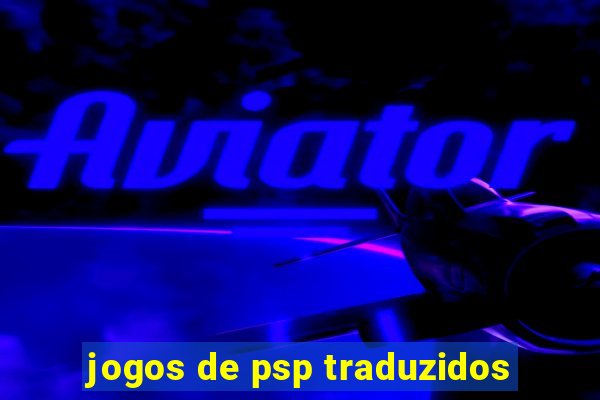 jogos de psp traduzidos