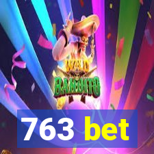 763 bet