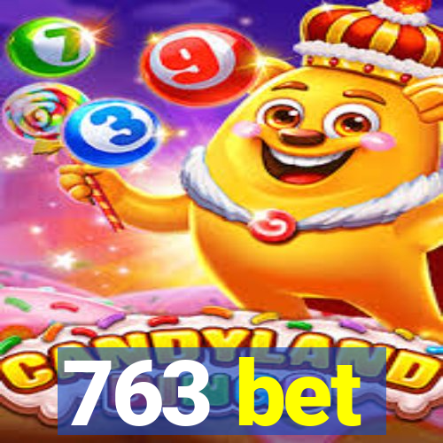 763 bet