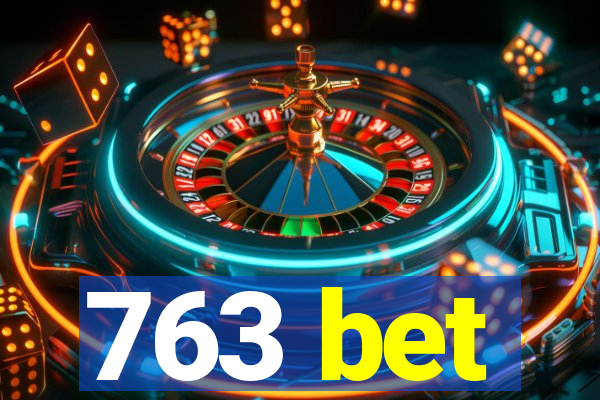 763 bet