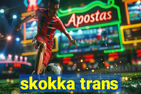 skokka trans