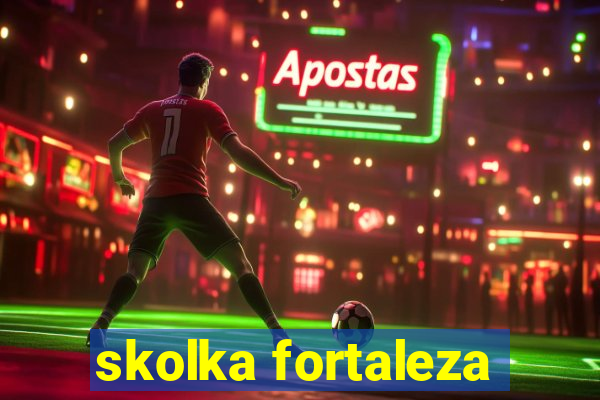 skolka fortaleza