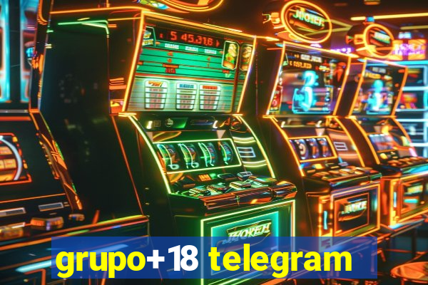 grupo+18 telegram