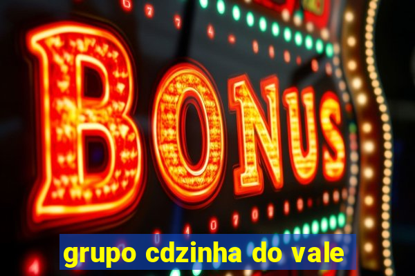 grupo cdzinha do vale