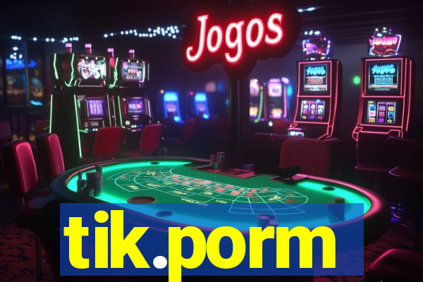 tik.porm