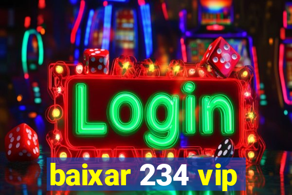 baixar 234 vip