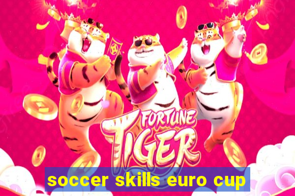 soccer skills euro cup