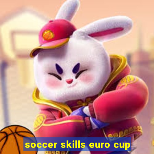 soccer skills euro cup