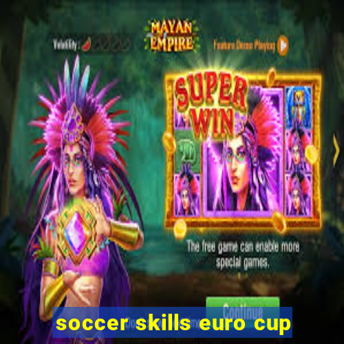 soccer skills euro cup