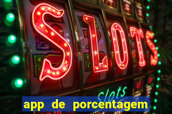 app de porcentagem de jogos slots