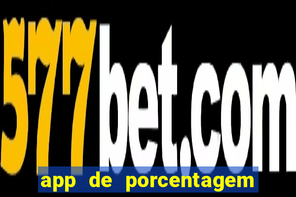 app de porcentagem de jogos slots