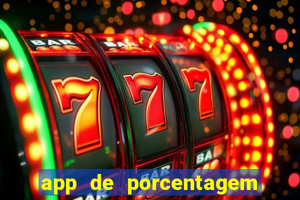 app de porcentagem de jogos slots