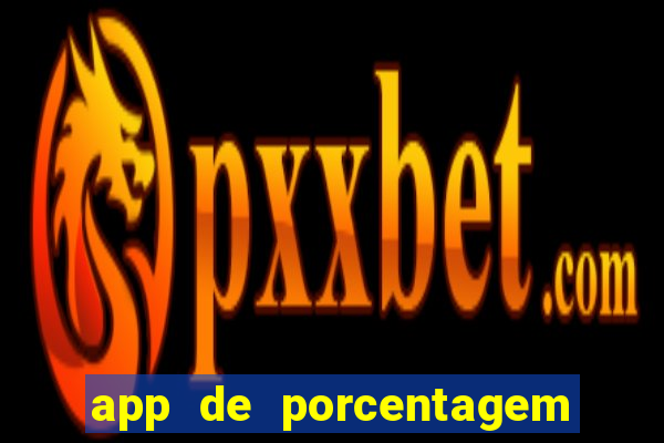 app de porcentagem de jogos slots