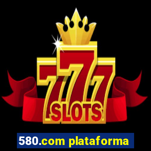 580.com plataforma