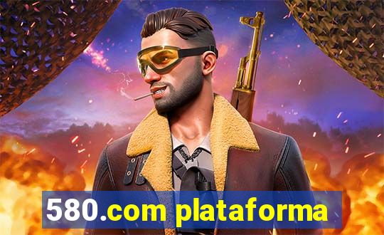 580.com plataforma