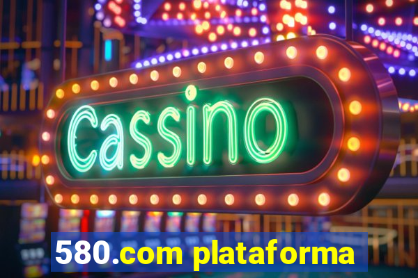 580.com plataforma