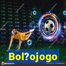 Bol?ojogo