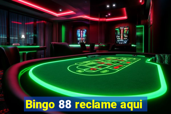 Bingo 88 reclame aqui