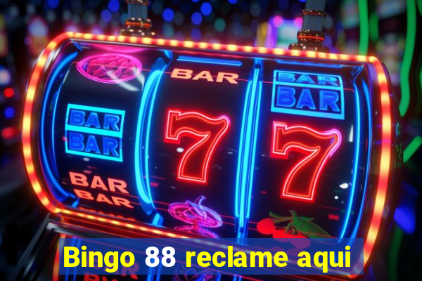 Bingo 88 reclame aqui