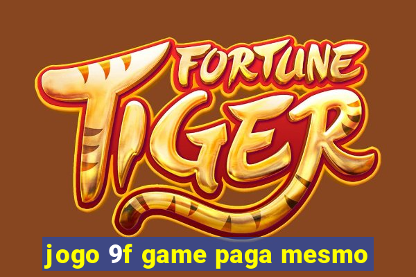 jogo 9f game paga mesmo