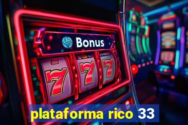 plataforma rico 33