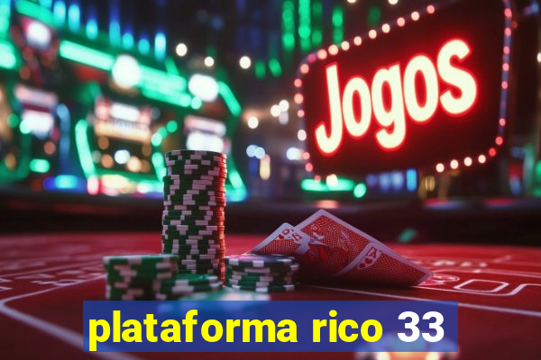 plataforma rico 33