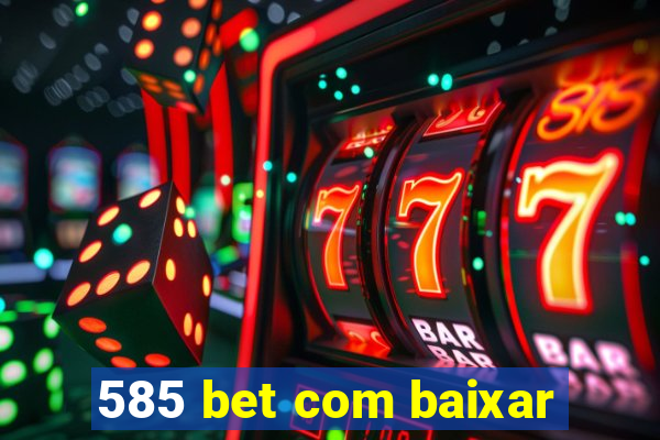 585 bet com baixar