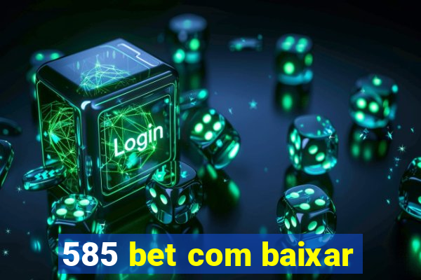 585 bet com baixar