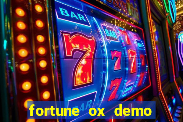 fortune ox demo dinheiro infinito